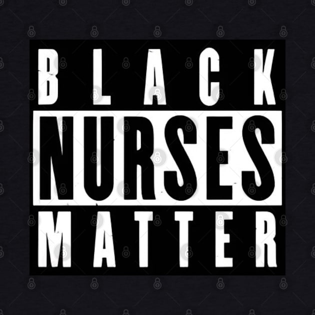 Black Nurses Matter by Dylante